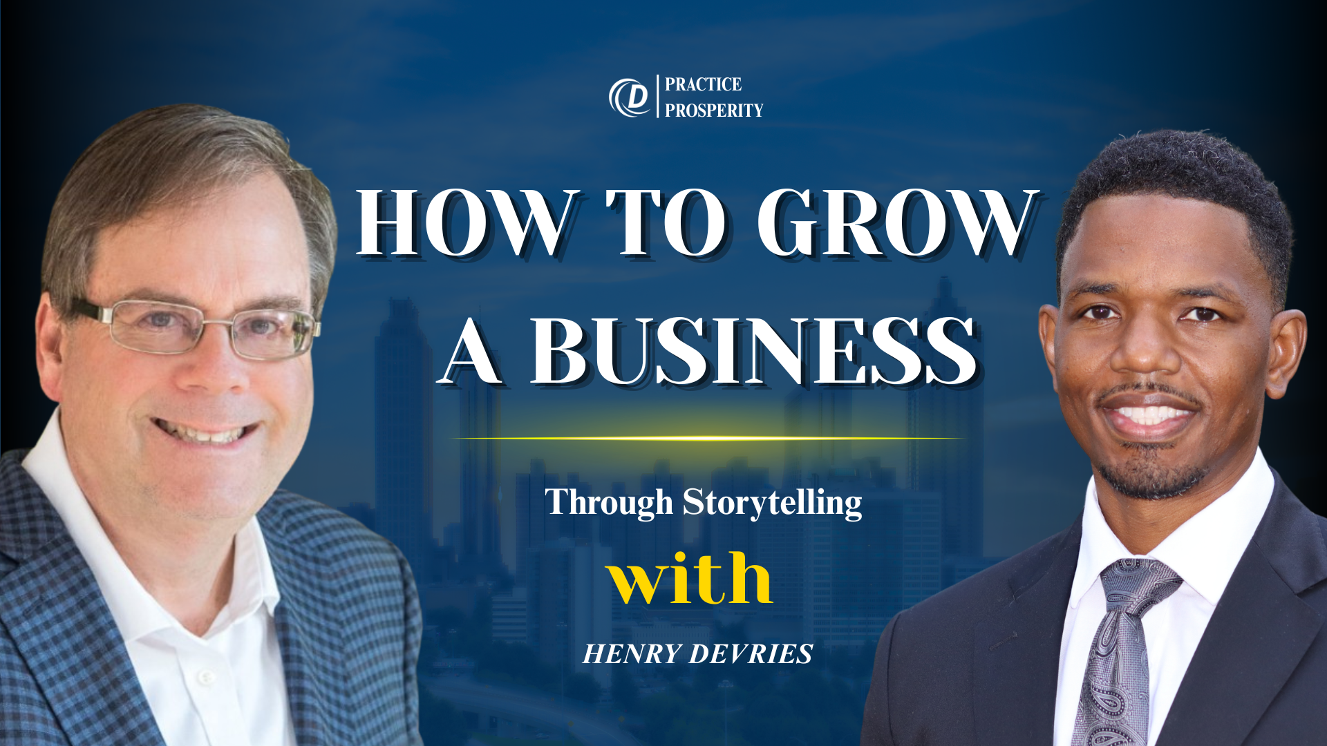 Henry DeVries discussing business storytelling, writing a book, and building authority on Practice Prosperity.